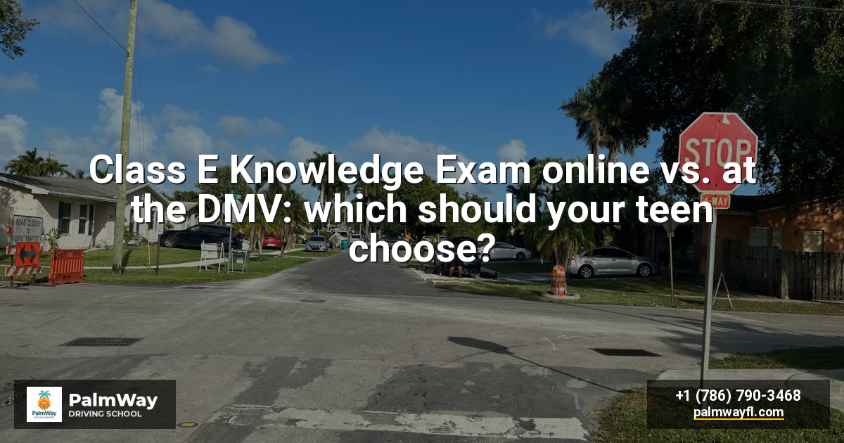 Class E Knowledge Exam online vs. at the DMV: which should your teen choose?