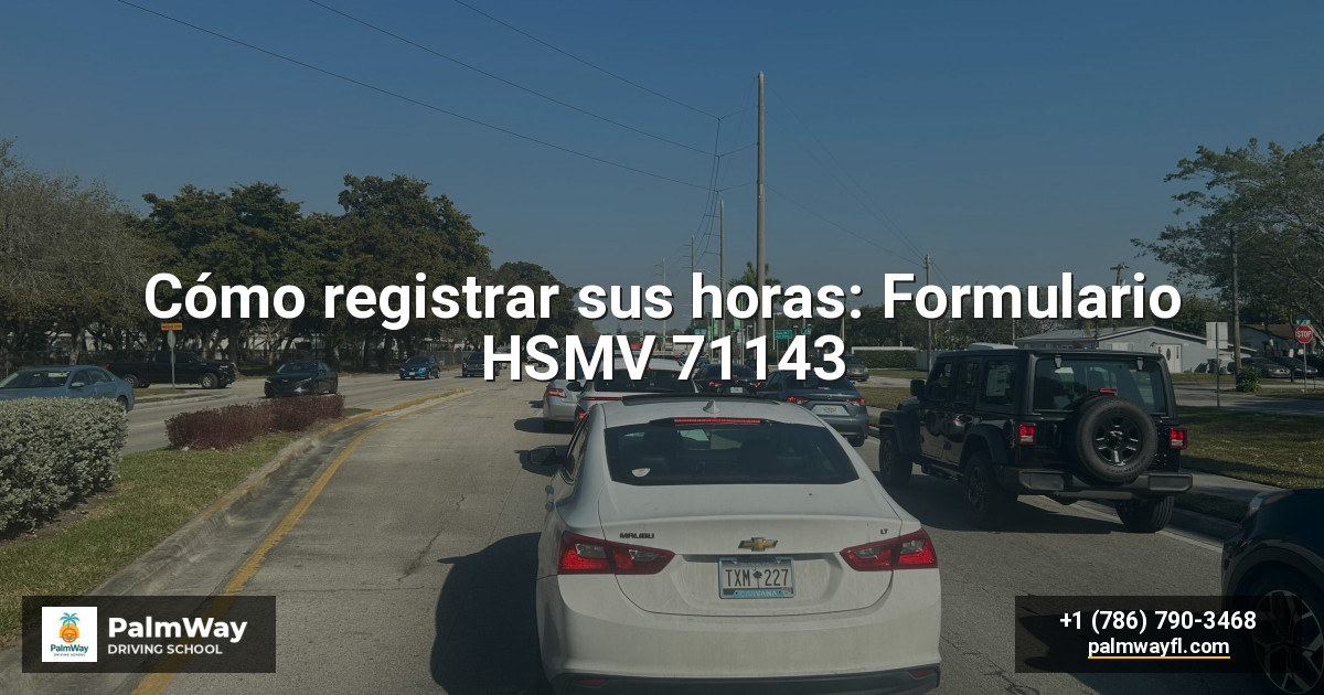 Cómo registrar sus horas: Formulario HSMV 71143