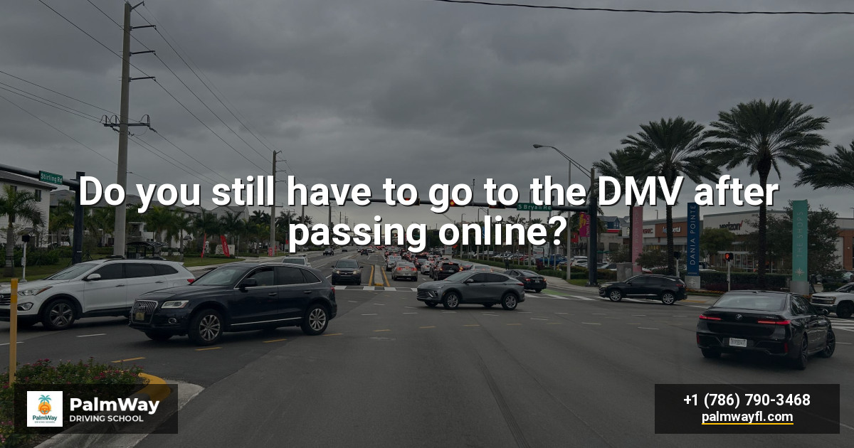 Do you still have to go to the DMV after passing online?