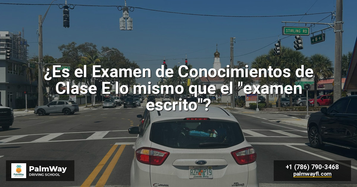 ¿Es el Examen de Conocimientos de Clase E lo mismo que el "examen escrito"?