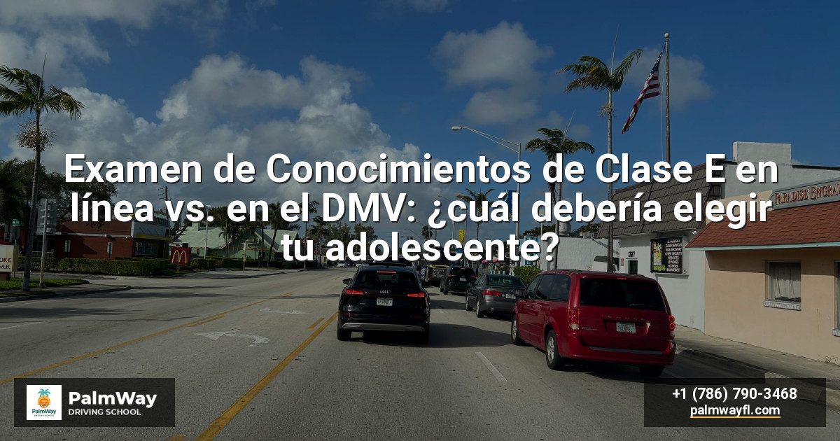 Examen de Conocimientos de Clase E en línea vs. en el DMV: ¿cuál debería elegir tu adolescente?