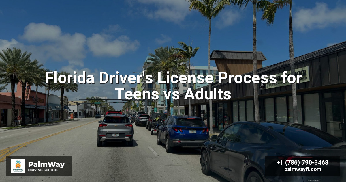 Florida Driver's License Process for Teens vs Adults