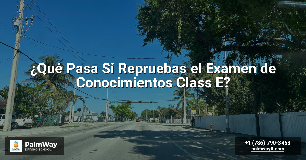 ¿Qué Pasa Si Repruebas el Examen de Conocimientos Class E?