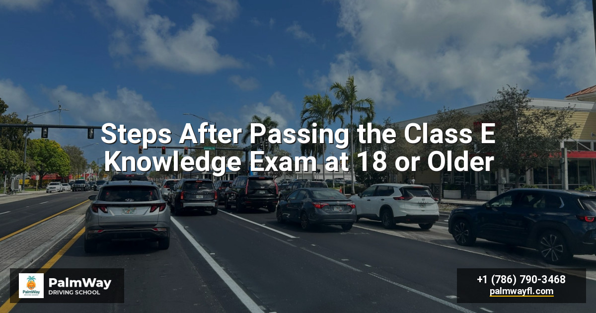 Steps After Passing the Class E Knowledge Exam at 18 or Older