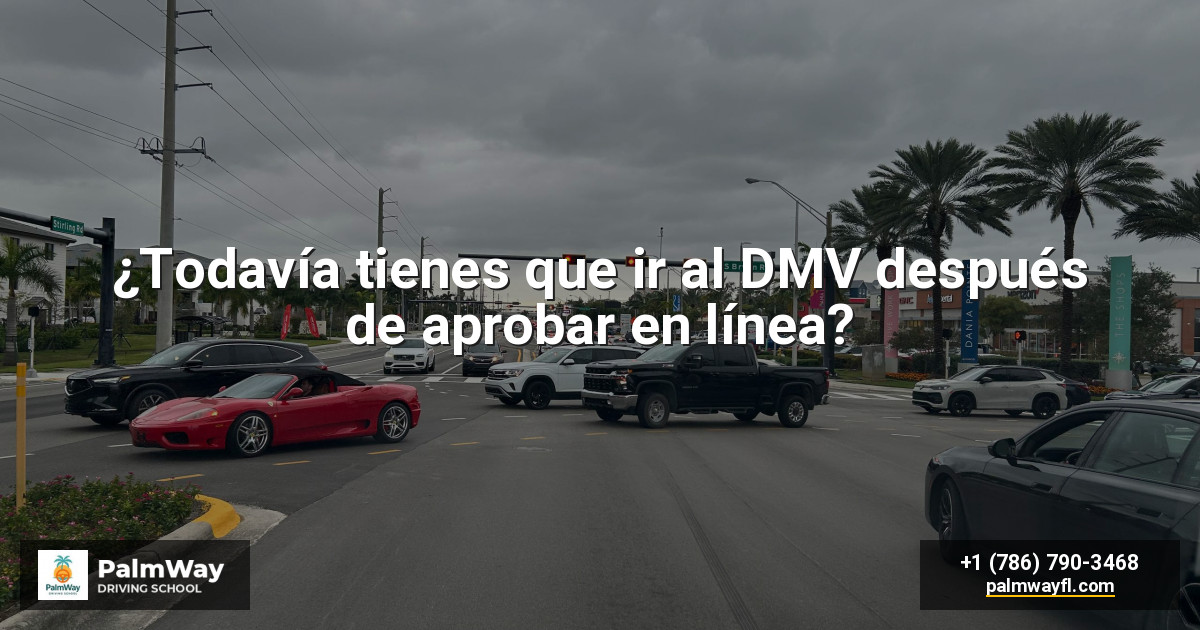 ¿Todavía tienes que ir al DMV después de aprobar en línea?