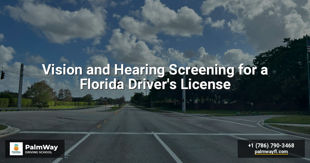 Vision and Hearing Screening for a Florida Driver's License
