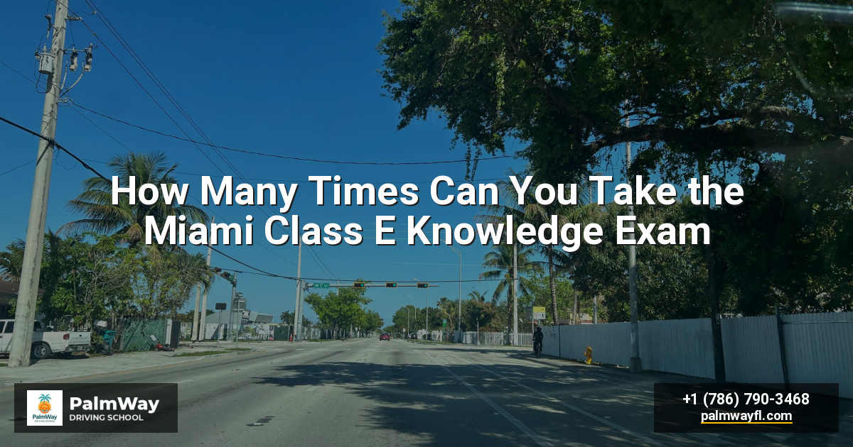 How Many Times Can You Take the Miami Class E Knowledge Exam